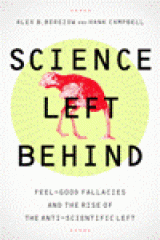 BOOK REVIEW: 'Science Left Behind': Liberals and Conservatives Both Worship Feel-Good Fallacies, Fake Science BOOK REVIEW: 'Science Left Behind': Liberals and Conservatives Both Worship Feel-Good Fallacies, Fake Science